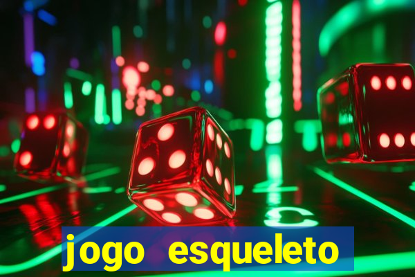 jogo esqueleto explosivo 2